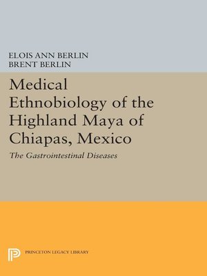 cover image of Medical Ethnobiology of the Highland Maya of Chiapas, Mexico